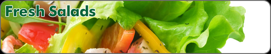 Fresh Salads.